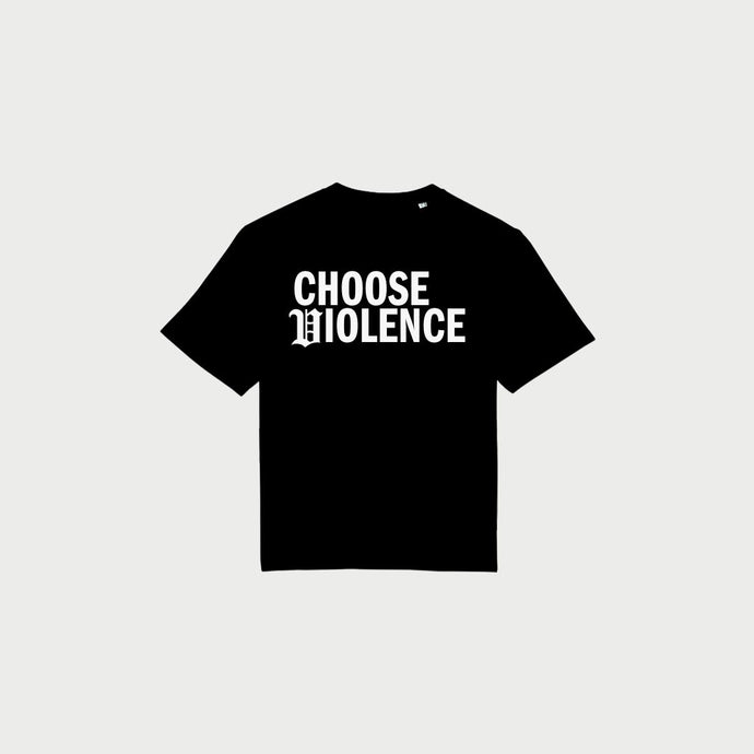 CHOOSE VIOLENCE T-SHIRT